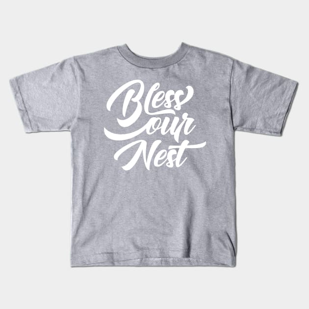 Bless Our Nest Kids T-Shirt by TheBlackCatprints